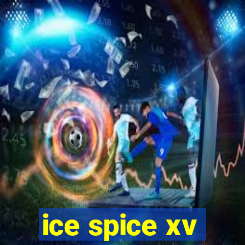 ice spice xv